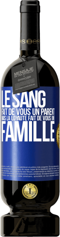 «Le sang fait de vous un parent, mais la loyauté fait de vous une famille» Édition Premium MBS® Réserve