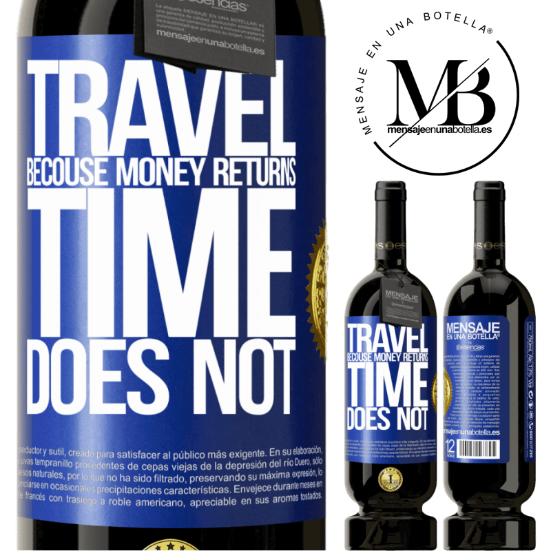 29,95 € Free Shipping | Red Wine Premium Edition MBS® Reserva Travel, because money returns. Time does not Blue Label. Customizable label Reserva 12 Months Harvest 2014 Tempranillo