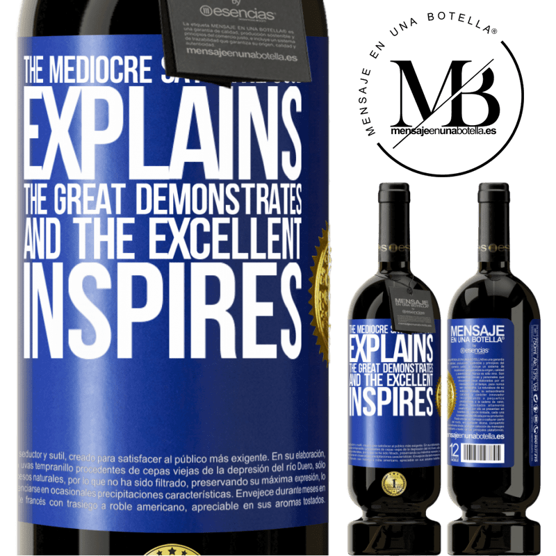 29,95 € Free Shipping | Red Wine Premium Edition MBS® Reserva The mediocre says, the good explains, the great demonstrates and the excellent inspires Blue Label. Customizable label Reserva 12 Months Harvest 2014 Tempranillo