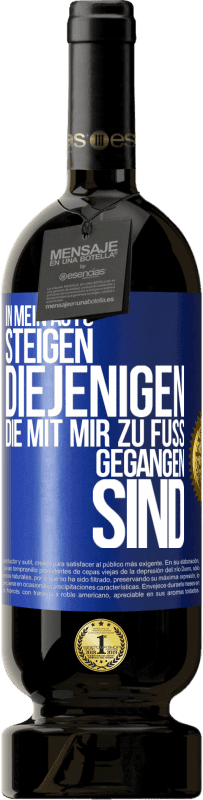 49,95 € | Rotwein Premium Ausgabe MBS® Reserve In mein Auto steigen diejenigen, die mit mir zu Fuß gegangen sind Blaue Markierung. Anpassbares Etikett Reserve 12 Monate Ernte 2015 Tempranillo