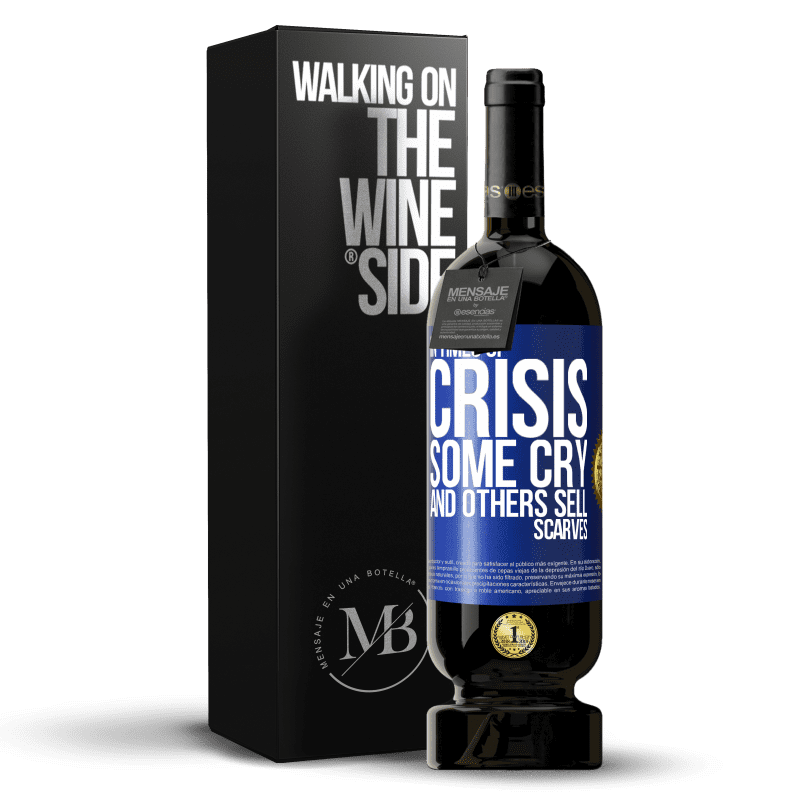 49,95 € Free Shipping | Red Wine Premium Edition MBS® Reserve In times of crisis, some cry and others sell scarves Blue Label. Customizable label Reserve 12 Months Harvest 2015 Tempranillo