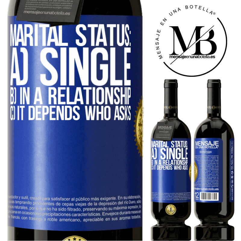 29,95 € Free Shipping | Red Wine Premium Edition MBS® Reserva Marital status: a) Single b) In a relationship c) It depends who asks Blue Label. Customizable label Reserva 12 Months Harvest 2014 Tempranillo