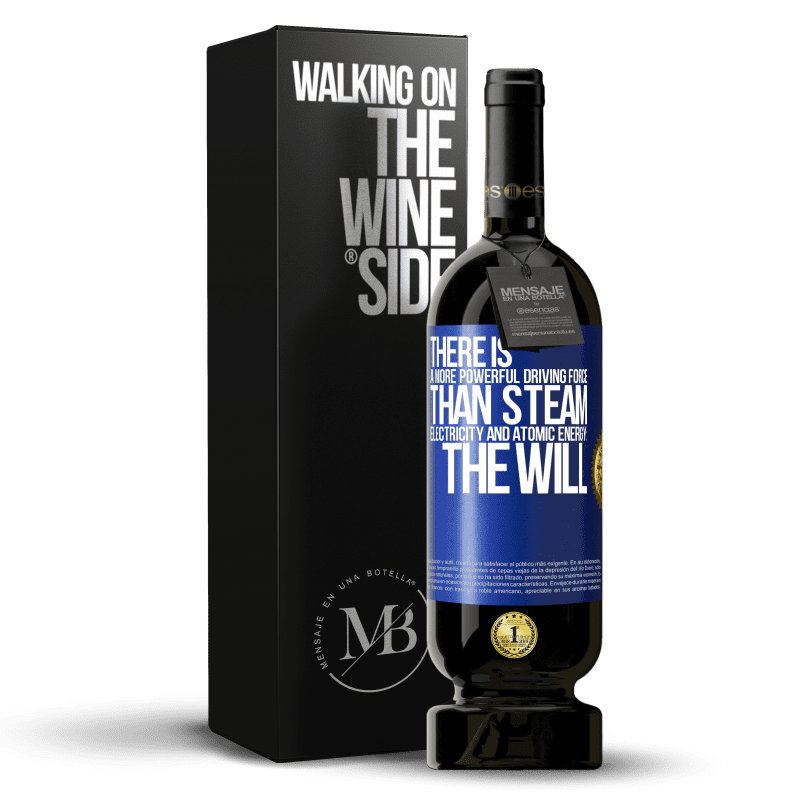 49,95 € Free Shipping | Red Wine Premium Edition MBS® Reserve There is a more powerful driving force than steam, electricity and atomic energy: The will Blue Label. Customizable label Reserve 12 Months Harvest 2014 Tempranillo