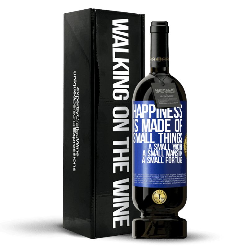 49,95 € Бесплатная доставка | Красное вино Premium Edition MBS® Бронировать Счастье состоит из маленьких вещей: маленькая яхта, маленький особняк, маленькое состояние Синяя метка. Настраиваемая этикетка Бронировать 12 Месяцы Урожай 2016 Tempranillo