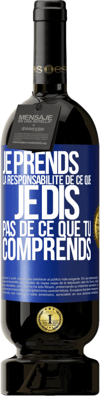 49,95 € Envoi gratuit | Vin rouge Édition Premium MBS® Réserve Je prends la responsabilité de ce que je dis, pas de ce que tu comprends Étiquette Bleue. Étiquette personnalisable Réserve 12 Mois Récolte 2016 Tempranillo