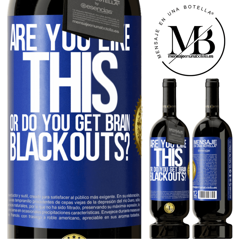 29,95 € Free Shipping | Red Wine Premium Edition MBS® Reserva are you like this or do you get brain blackouts? Blue Label. Customizable label Reserva 12 Months Harvest 2014 Tempranillo