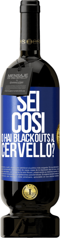 49,95 € | Vino rosso Edizione Premium MBS® Riserva sei così o hai blackouts al cervello? Etichetta Blu. Etichetta personalizzabile Riserva 12 Mesi Raccogliere 2014 Tempranillo