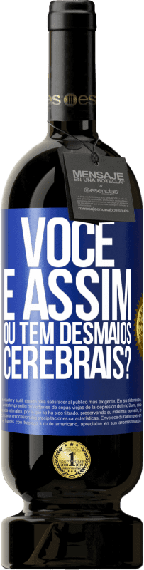 49,95 € Envio grátis | Vinho tinto Edição Premium MBS® Reserva você é assim ou tem desmaios cerebrais? Etiqueta Azul. Etiqueta personalizável Reserva 12 Meses Colheita 2016 Tempranillo