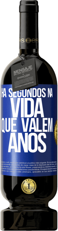 «Há segundos na vida que valem anos» Edição Premium MBS® Reserva
