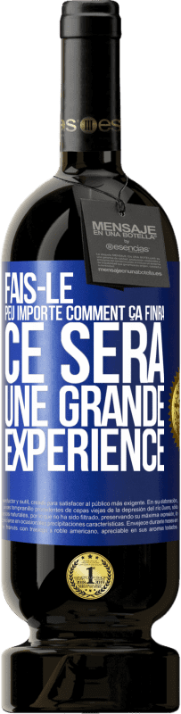 49,95 € | Vin rouge Édition Premium MBS® Réserve Fais-le, peu importe comment ça finira, ce sera une grande expérience Étiquette Bleue. Étiquette personnalisable Réserve 12 Mois Récolte 2015 Tempranillo