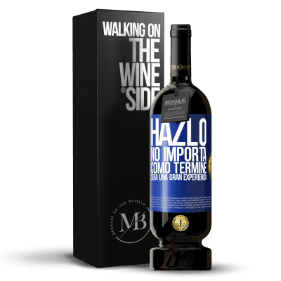 «Hazlo, no importa como terminé, será una gran experiencia» Edición Premium MBS® Reserva
