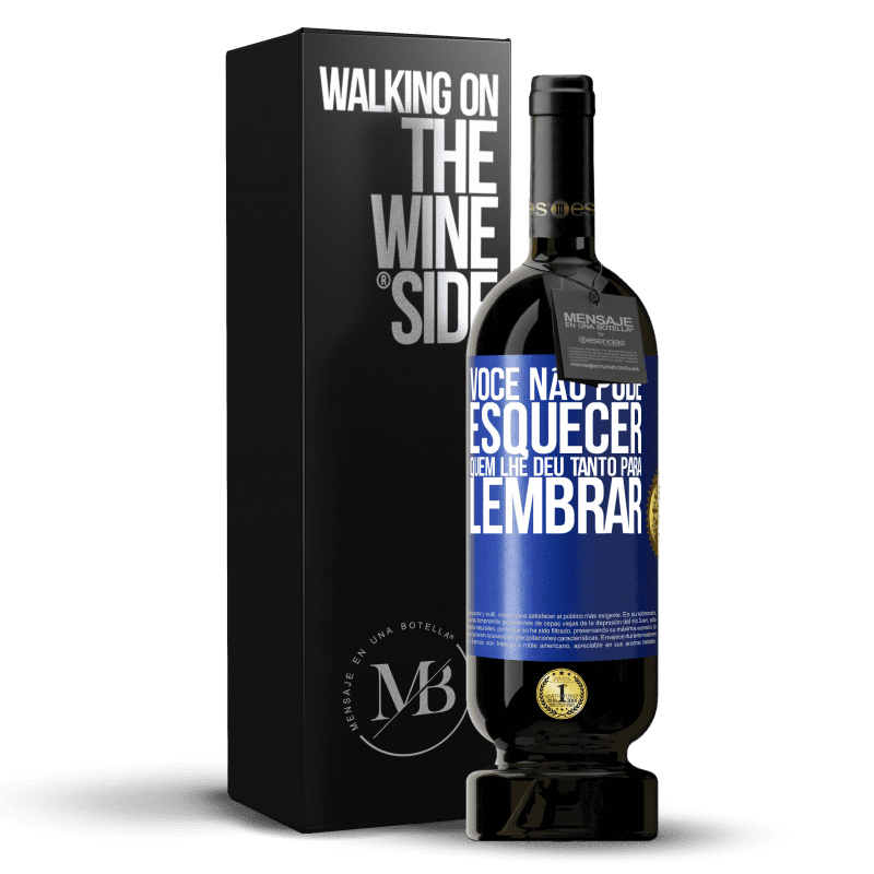 49,95 € Envio grátis | Vinho tinto Edição Premium MBS® Reserva Você não pode esquecer quem lhe deu tanto para lembrar Etiqueta Azul. Etiqueta personalizável Reserva 12 Meses Colheita 2016 Tempranillo