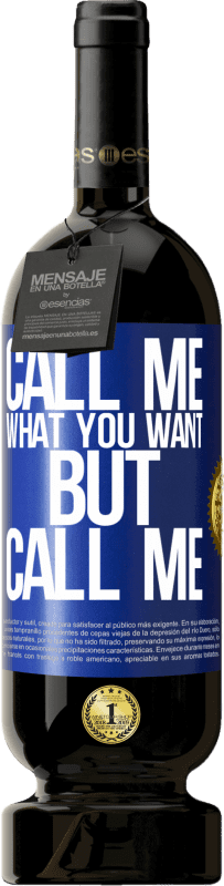 «Call me what you want, but call me» Premium Edition MBS® Reserve