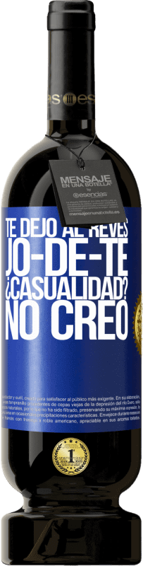 «TE DEJO, al revés, JO-DE-TE ¿Casualidad? No creo» Premium Edition MBS® Бронировать