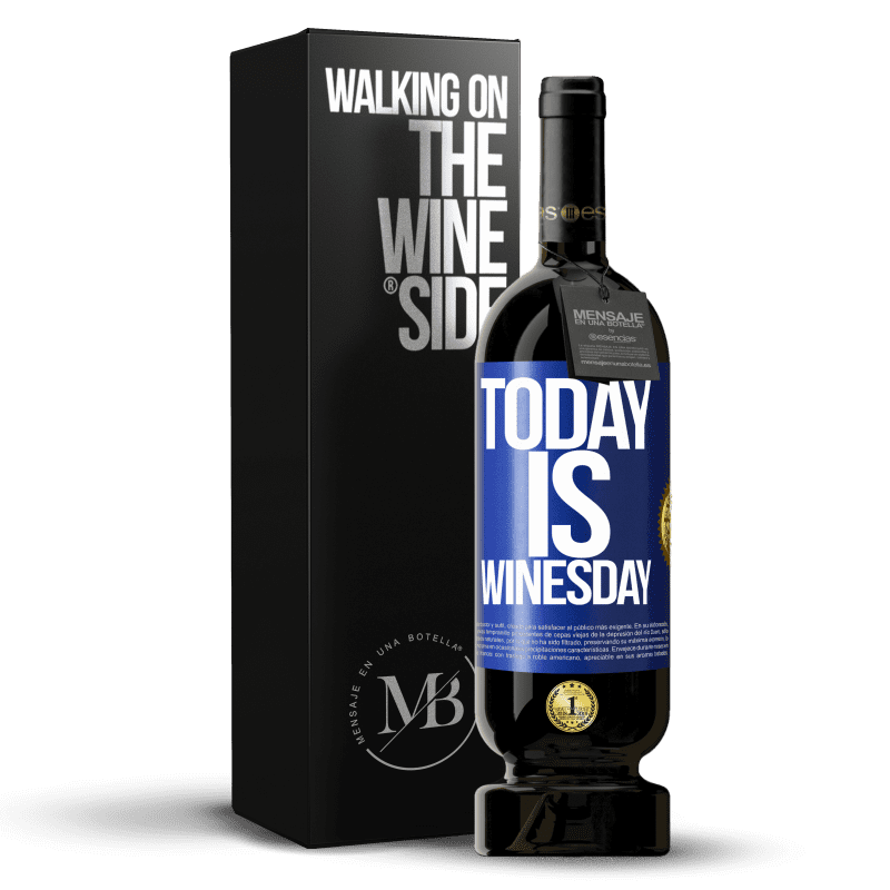 49,95 € Бесплатная доставка | Красное вино Premium Edition MBS® Бронировать Today is winesday! Синяя метка. Настраиваемая этикетка Бронировать 12 Месяцы Урожай 2015 Tempranillo