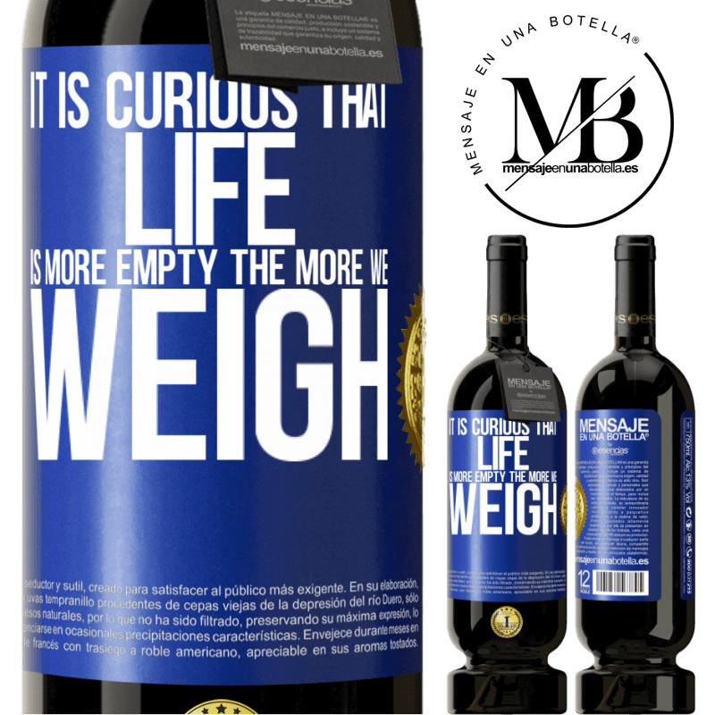 29,95 € Free Shipping | Red Wine Premium Edition MBS® Reserva It is curious that life is more empty, the more we weigh Blue Label. Customizable label Reserva 12 Months Harvest 2014 Tempranillo