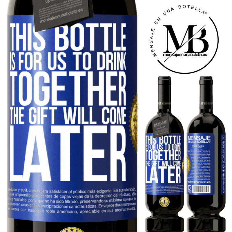 49,95 € Free Shipping | Red Wine Premium Edition MBS® Reserve This bottle is for us to drink together. The gift will come later Blue Label. Customizable label Reserve 12 Months Harvest 2014 Tempranillo