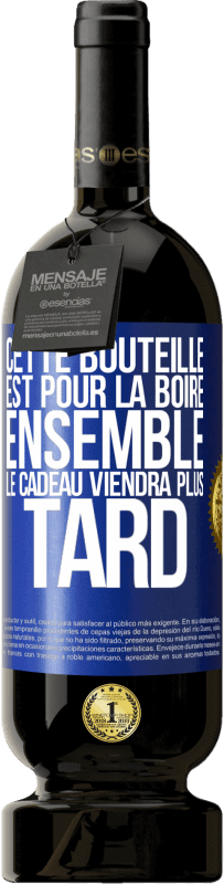 49,95 € Envoi gratuit | Vin rouge Édition Premium MBS® Réserve Cette bouteille est pour la boire ensemble. Le cadeau viendra plus tard Étiquette Bleue. Étiquette personnalisable Réserve 12 Mois Récolte 2016 Tempranillo