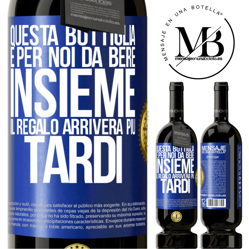 49,95 € Spedizione Gratuita | Vino rosso Edizione Premium MBS® Riserva Questa bottiglia è per noi da bere insieme. Il regalo arriverà più tardi Etichetta Blu. Etichetta personalizzabile Riserva 12 Mesi Raccogliere 2014 Tempranillo