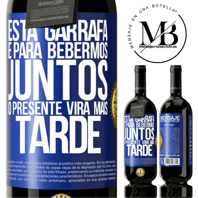 49,95 € Envio grátis | Vinho tinto Edição Premium MBS® Reserva Esta garrafa é para bebermos juntos. O presente virá mais tarde Etiqueta Azul. Etiqueta personalizável Reserva 12 Meses Colheita 2014 Tempranillo