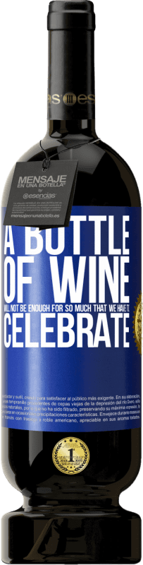 «Бутылки вина не хватит на столько, что мы должны праздновать» Premium Edition MBS® Бронировать