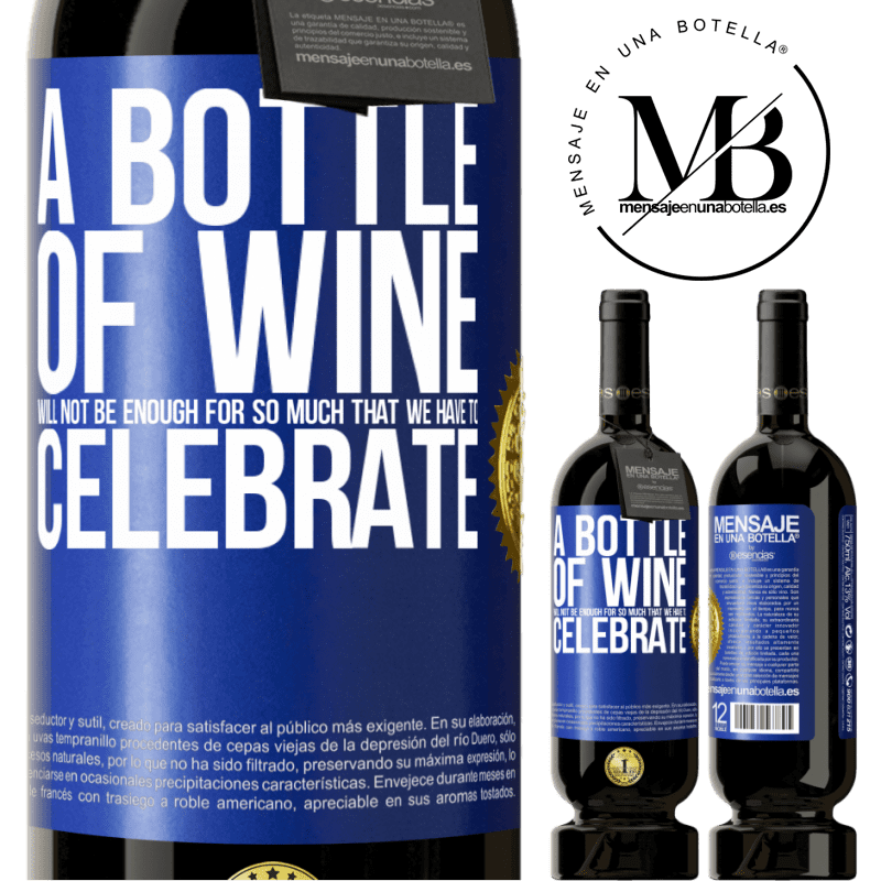 29,95 € Free Shipping | Red Wine Premium Edition MBS® Reserva A bottle of wine will not be enough for so much that we have to celebrate Blue Label. Customizable label Reserva 12 Months Harvest 2014 Tempranillo