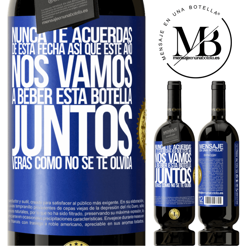 49,95 € Envío gratis | Vino Tinto Edición Premium MBS® Reserva Nunca te acuerdas de esta fecha, así que este año nos vamos a beber esta botella juntos. Verás como no se te olvida Etiqueta Azul. Etiqueta personalizable Reserva 12 Meses Cosecha 2016 Tempranillo