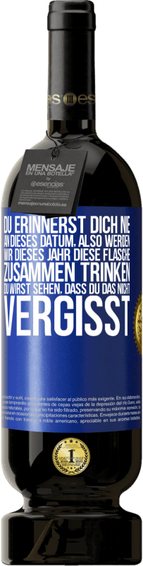 49,95 € Kostenloser Versand | Rotwein Premium Ausgabe MBS® Reserve Du erinnerst dich nie an dieses Datum, also werden wir dieses Jahr diese Flasche zusammen trinken. Du wirst sehen, dass du das n Blaue Markierung. Anpassbares Etikett Reserve 12 Monate Ernte 2016 Tempranillo