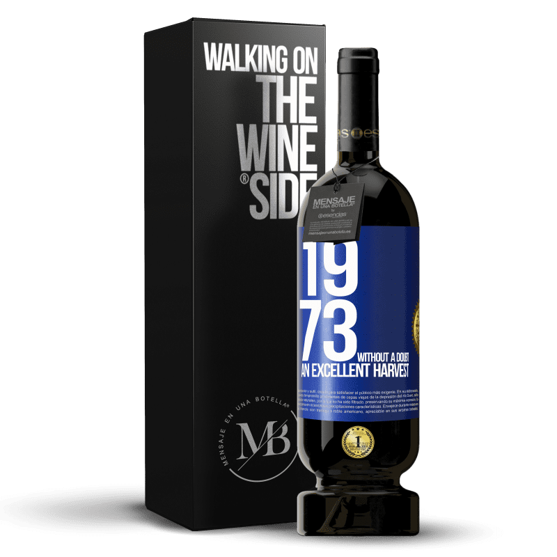49,95 € Free Shipping | Red Wine Premium Edition MBS® Reserve 1973. Without a doubt, an excellent harvest Blue Label. Customizable label Reserve 12 Months Harvest 2014 Tempranillo