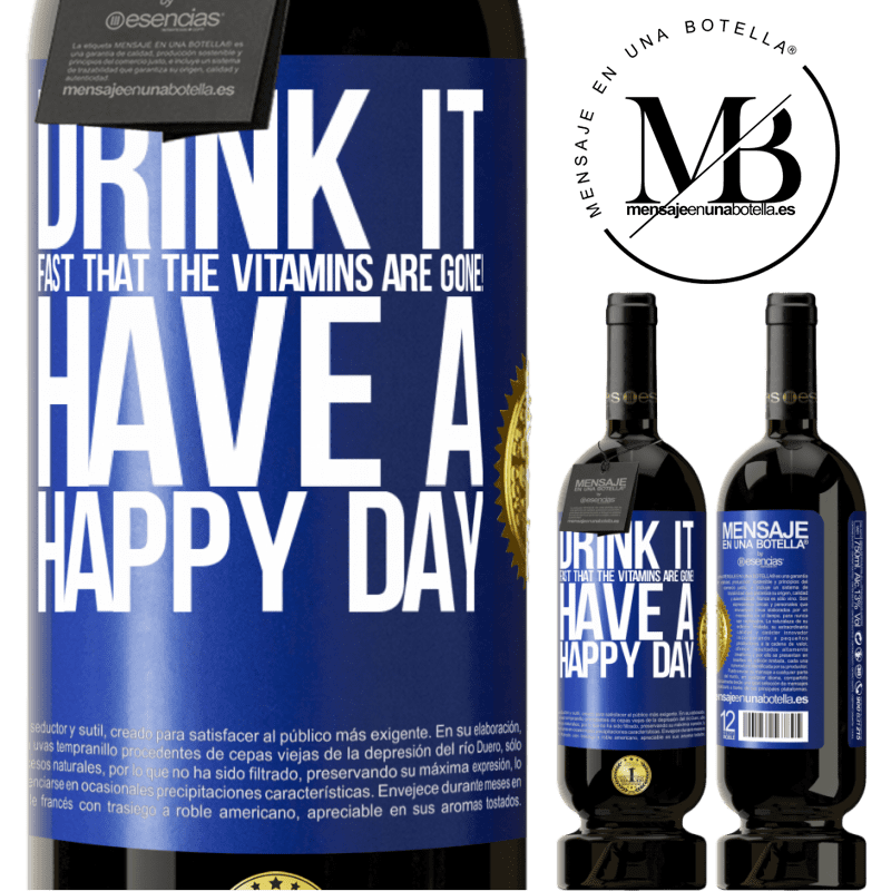 49,95 € Free Shipping | Red Wine Premium Edition MBS® Reserve Drink it fast that the vitamins are gone! Have a happy day Blue Label. Customizable label Reserve 12 Months Harvest 2014 Tempranillo