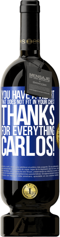 «You have a heart that does not fit in your chest. Thanks for everything, Carlos!» Premium Edition MBS® Reserve