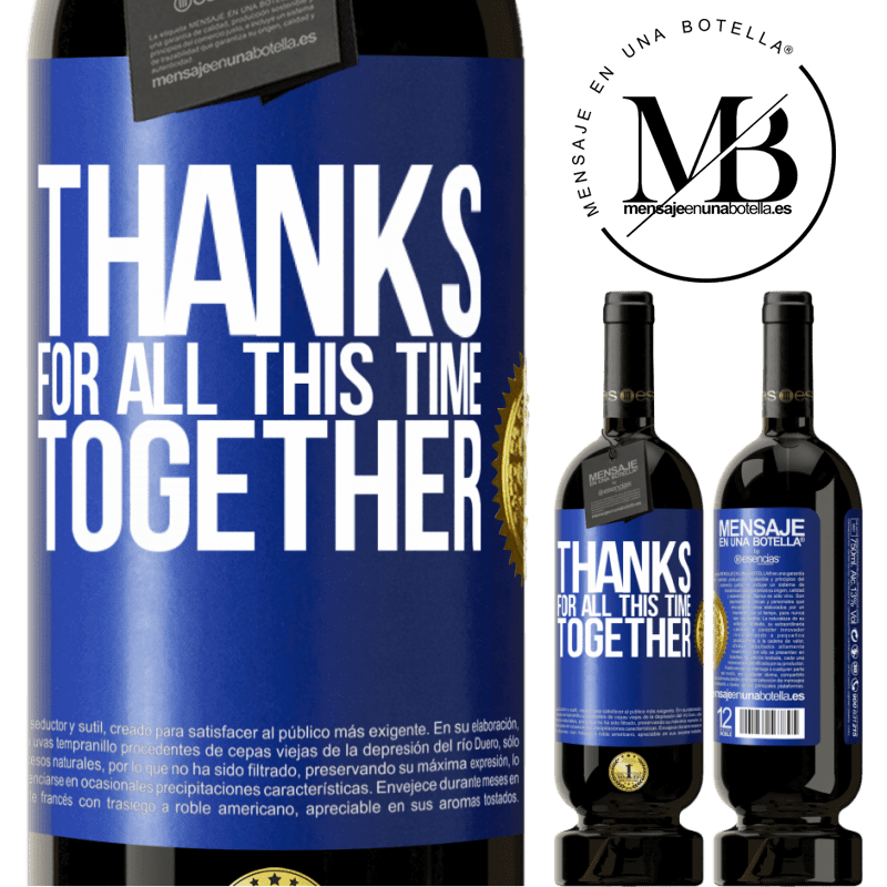 49,95 € Free Shipping | Red Wine Premium Edition MBS® Reserve Thanks for all this time together Blue Label. Customizable label Reserve 12 Months Harvest 2014 Tempranillo