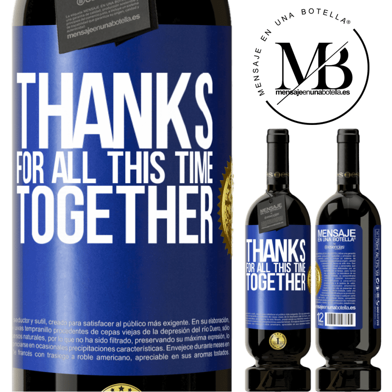 49,95 € Free Shipping | Red Wine Premium Edition MBS® Reserve Thanks for all this time together Blue Label. Customizable label Reserve 12 Months Harvest 2016 Tempranillo