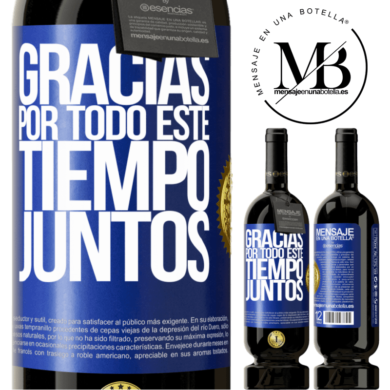 49,95 € Envío gratis | Vino Tinto Edición Premium MBS® Reserva Gracias por todo este tiempo juntos Etiqueta Azul. Etiqueta personalizable Reserva 12 Meses Cosecha 2014 Tempranillo