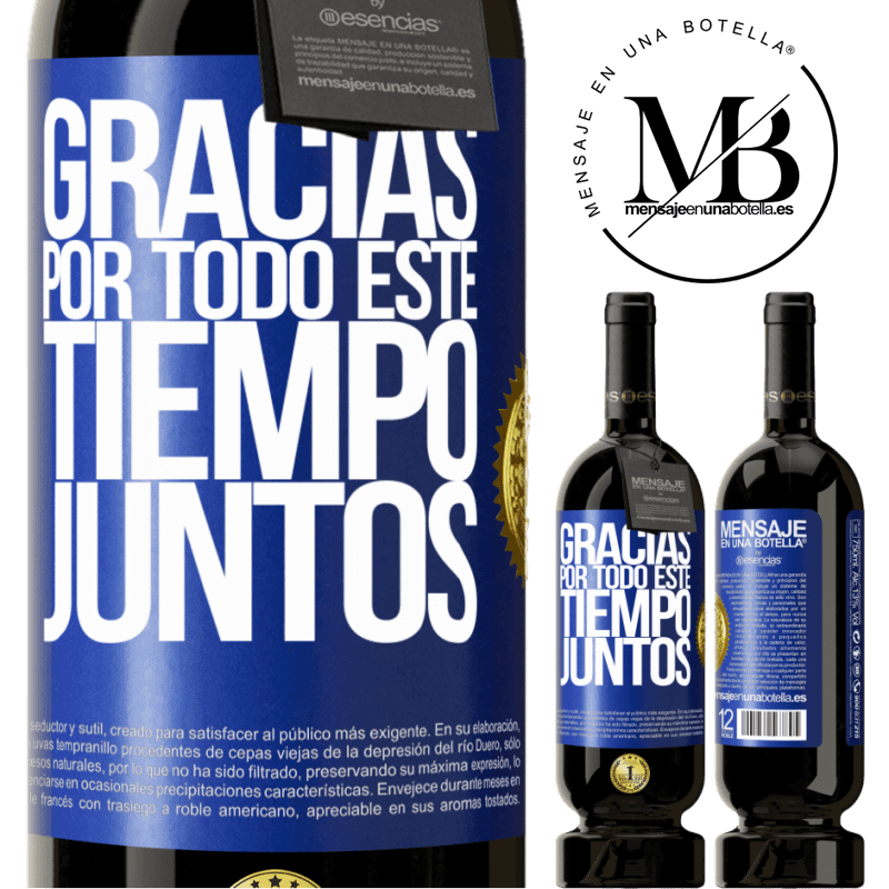 49,95 € Envío gratis | Vino Tinto Edición Premium MBS® Reserva Gracias por todo este tiempo juntos Etiqueta Azul. Etiqueta personalizable Reserva 12 Meses Cosecha 2016 Tempranillo