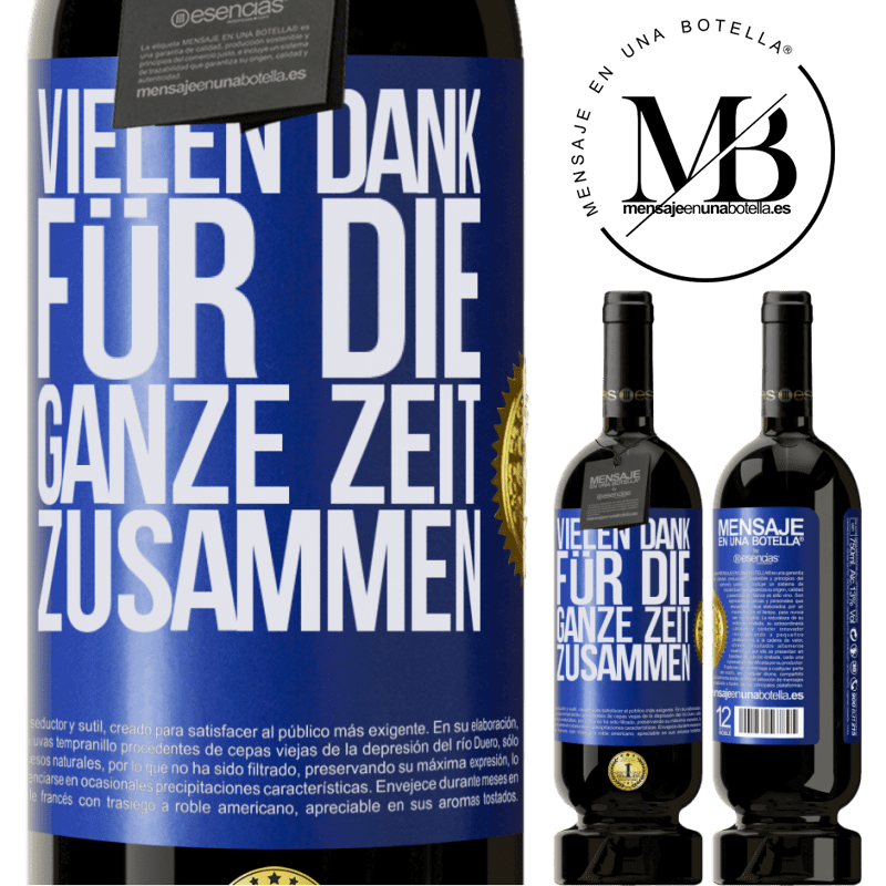 49,95 € Kostenloser Versand | Rotwein Premium Ausgabe MBS® Reserve Vielen Dank für all die gemeinsame Zeit Blaue Markierung. Anpassbares Etikett Reserve 12 Monate Ernte 2014 Tempranillo