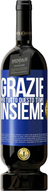 49,95 € | Vino rosso Edizione Premium MBS® Riserva Grazie per tutto questo tempo insieme Etichetta Blu. Etichetta personalizzabile Riserva 12 Mesi Raccogliere 2015 Tempranillo