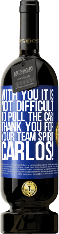 «With you it is not difficult to pull the car! Thank you for your team spirit Carlos!» Premium Edition MBS® Reserve