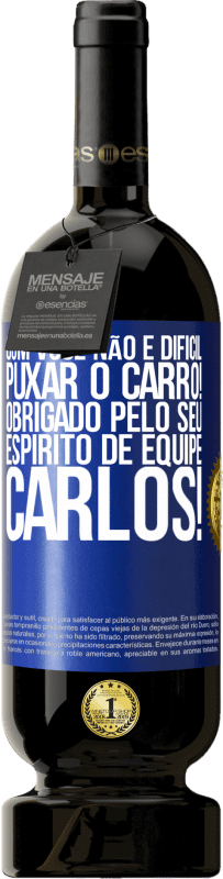 49,95 € Envio grátis | Vinho tinto Edição Premium MBS® Reserva Com você, não é difícil puxar o carro! Obrigado pelo seu espírito de equipe, Carlos! Etiqueta Azul. Etiqueta personalizável Reserva 12 Meses Colheita 2015 Tempranillo