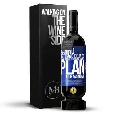 «Cariño, este año deja de llamarlo sueño y empieza a llamarlo plan. Feliz año nuevo!» Edición Premium MBS® Reserva