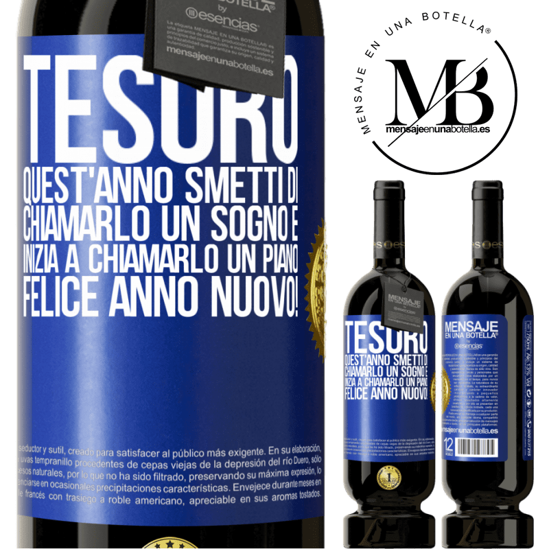 49,95 € Spedizione Gratuita | Vino rosso Edizione Premium MBS® Riserva Tesoro, quest'anno smetti di chiamarlo un sogno e inizia a chiamarlo un piano. Felice anno nuovo! Etichetta Blu. Etichetta personalizzabile Riserva 12 Mesi Raccogliere 2016 Tempranillo