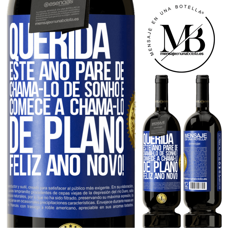 49,95 € Envio grátis | Vinho tinto Edição Premium MBS® Reserva Querida, este ano pare de chamá-lo de sonho e comece a chamá-lo de plano. Feliz Ano Novo! Etiqueta Azul. Etiqueta personalizável Reserva 12 Meses Colheita 2014 Tempranillo