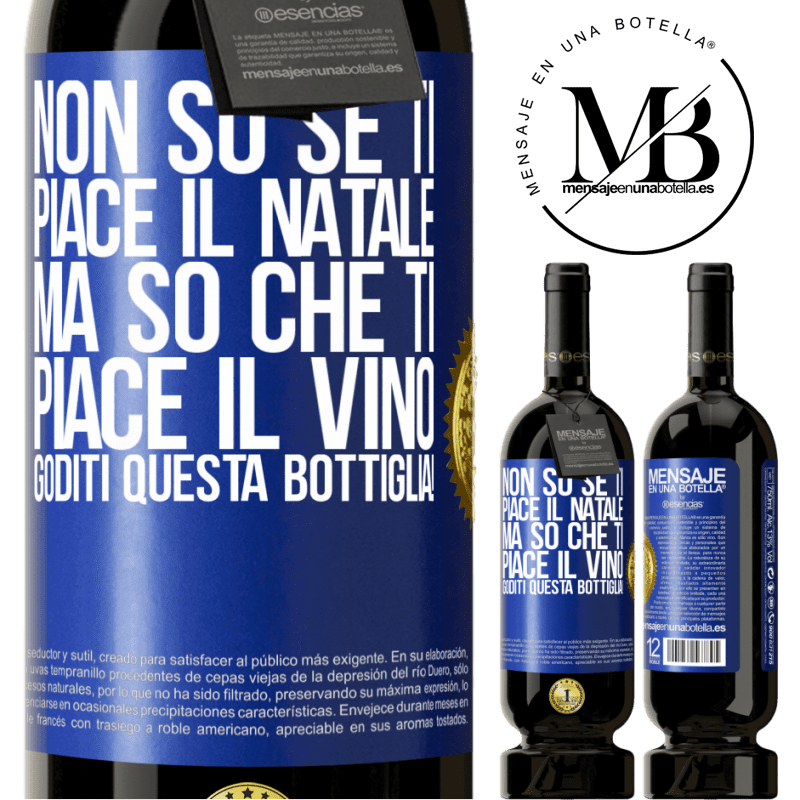 49,95 € Spedizione Gratuita | Vino rosso Edizione Premium MBS® Riserva Non so se ti piace il Natale, ma so che ti piace il vino. Goditi questa bottiglia! Etichetta Blu. Etichetta personalizzabile Riserva 12 Mesi Raccogliere 2014 Tempranillo