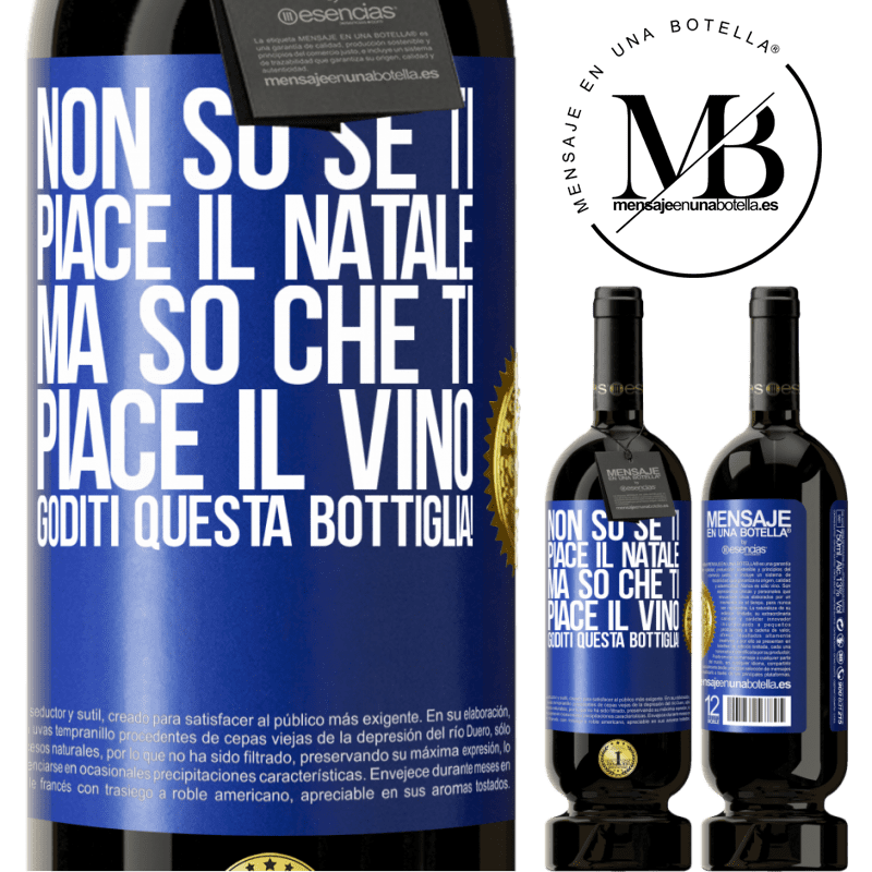 49,95 € Spedizione Gratuita | Vino rosso Edizione Premium MBS® Riserva Non so se ti piace il Natale, ma so che ti piace il vino. Goditi questa bottiglia! Etichetta Blu. Etichetta personalizzabile Riserva 12 Mesi Raccogliere 2016 Tempranillo