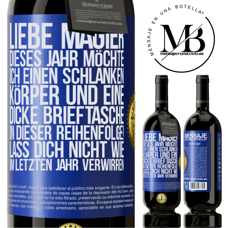 49,95 € Kostenloser Versand | Rotwein Premium Ausgabe MBS® Reserve Lieber Weihnachtsmann, dieses Jahr möchte ich einen schlanken Körper und eine dicke Brieftasche. In dieser Reihenfolge! Irr dich Blaue Markierung. Anpassbares Etikett Reserve 12 Monate Ernte 2014 Tempranillo