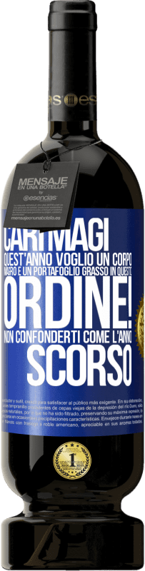 49,95 € | Vino rosso Edizione Premium MBS® Riserva Cari magi, quest'anno voglio un corpo magro e un portafoglio grasso. In questo ordine! Non confonderti come l'anno scorso Etichetta Blu. Etichetta personalizzabile Riserva 12 Mesi Raccogliere 2014 Tempranillo