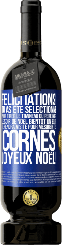 49,95 € Envoi gratuit | Vin rouge Édition Premium MBS® Réserve Félicitations! Tu as été sélectionné pour tirer le traîneau du Père Noël le soir de Noël. Bientôt un elfe te rendra visite pour Étiquette Bleue. Étiquette personnalisable Réserve 12 Mois Récolte 2016 Tempranillo