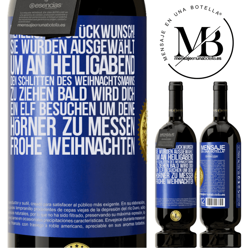 49,95 € Kostenloser Versand | Rotwein Premium Ausgabe MBS® Reserve Herzlichen Glückwunsch! Sie wurden ausgewählt, um an Heiligabend den Schlitten des Weihnachtsmanns zu ziehen. Bald wird dich Blaue Markierung. Anpassbares Etikett Reserve 12 Monate Ernte 2014 Tempranillo