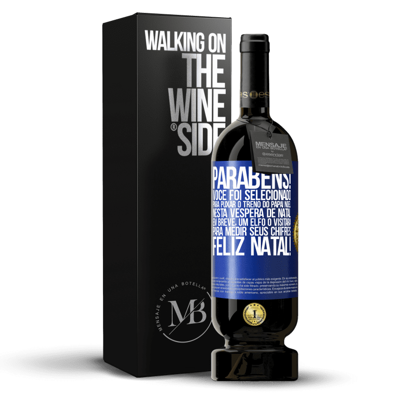 49,95 € Envio grátis | Vinho tinto Edição Premium MBS® Reserva Parabéns! Você foi selecionado para puxar o trenó do Papai Noel nesta véspera de Natal. Em breve, um elfo o visitará para Etiqueta Azul. Etiqueta personalizável Reserva 12 Meses Colheita 2015 Tempranillo