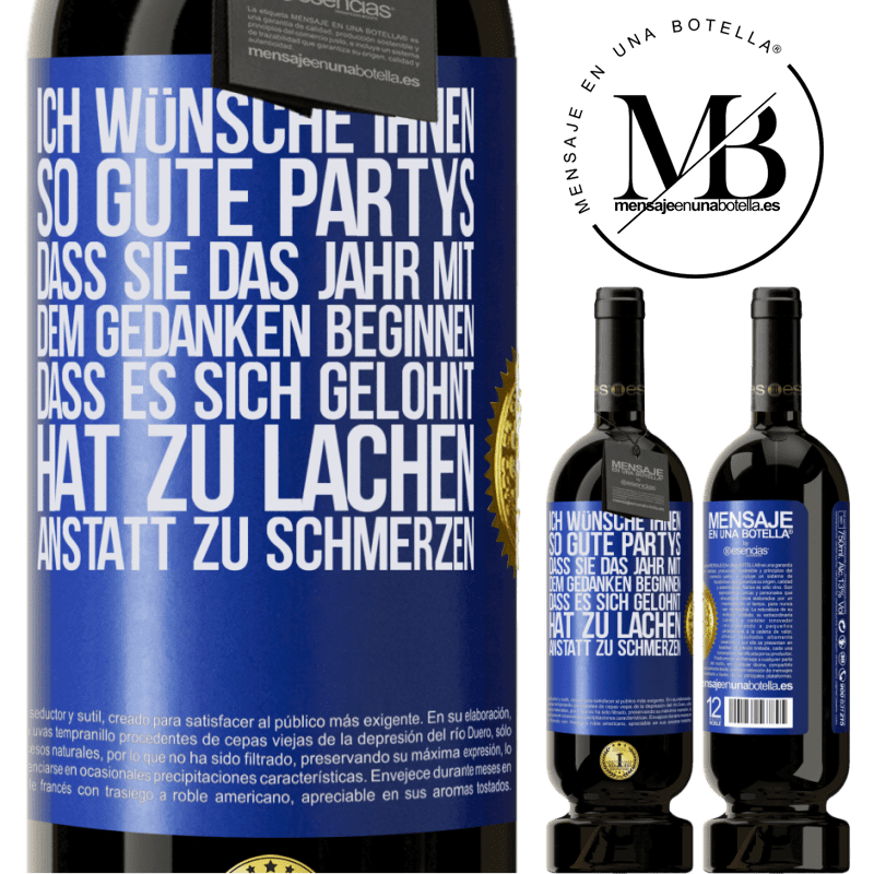 49,95 € Kostenloser Versand | Rotwein Premium Ausgabe MBS® Reserve Ich wünsche Ihnen so gute Partys, dass Sie das Jahr mit dem Gedanken beginnen, dass es sich gelohnt hat zu lachen, anstatt Blaue Markierung. Anpassbares Etikett Reserve 12 Monate Ernte 2014 Tempranillo